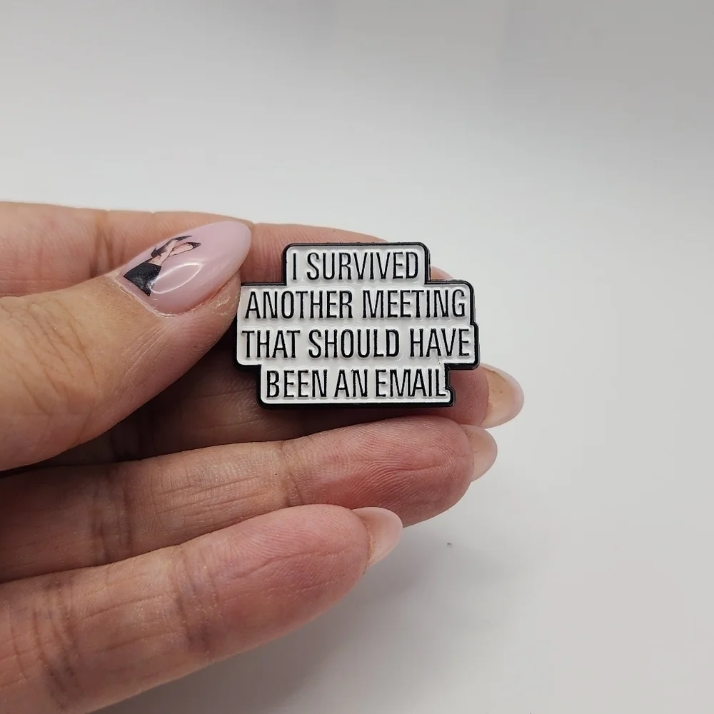 NEW‼️Funny Meeting Quote Enamel Pin